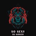 Electro Zone、DJ Goozo - So sexy (feat. Dj Goozo)
