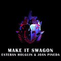 Electro Zone、Esteban Holguin、Joan Pineda - Make it swagon (feat. Esteban Holguin & Joan Pineda)