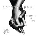 Anthony Paul - Brothers & Sisters