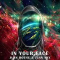 Electro Zone、Juan House、Juan Mix - In your face (feat.JuanHouse&JuanMix)