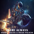 Electro Zone、Dj Andres Galvis、Diego Palacio - Miami always (feat. Dj Andres Galvis & Diego Palacio)