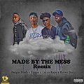 Lucasraps、Emtee、Bergie Fresh、Robot Boii Remix - Made By The Mess (feat. Emtee, LucasRaps & Robot Boii Remix|Remix|Explicit)