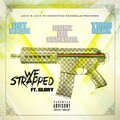 Gunz DA General、Yung Reck、Dot Cash、Glory - We Strapped (feat. Glory Yung Reck & Dot Cash)(Explicit)