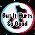 Tendency Challenge - But It Hurts so Good