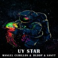 Electro Zone、Manuel Cubillos、DLoop、Sant7 - Uy star (feat. Manuel Cubillos, Dloop & Sant7)