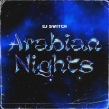 DJ Switch - Arabian Nights