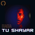 KaKa - Tu Shayar