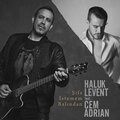 Haluk Levent、Cem Adrian - Şifa Istemem Balından