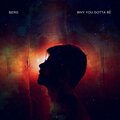 Berg - Why You Gotta Be (Explicit)