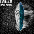 Hardware - Losing Control