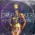 Dr. Packer - Ain't No Doubt
