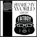 Fatboy - Share My World (A Spoken Word)