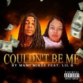 Mami Mikee、Lil B - Couldn't Be Me