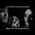 Zeynep Karababa、Cem Adrian - Akşam Olur Karanlığa Kalırsın (feat. Cem Adrian)