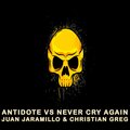 Electro Zone、Juan Jaramillo、Christian Greg - Antidote vs never cry again (feat. Juan Jaramillo & Christian Greg)