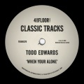 Todd Edwards - When Your Alone (Alternate Alive Mix)