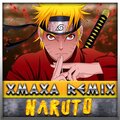 XmaXa - Naruto (Remix)