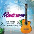 Electro Zone、Ivan Flores、Erick Zack - Mentirosa (feat. Ivan Flores & Erick Zack)