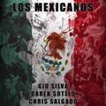 Electro Zone、Gio Silva、Darek Sotelo、Chris Salgado - Los mexicanos (feat. Gio Silva, Darek Sotelo & Chris Salgado)