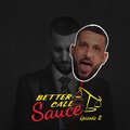 Sauce - Better Call Sauce Épisode 2 (Explicit)