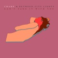 CHAMP、Between City Lights - Can't Take It With You