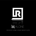Reece Low、Slice N Dice、Alan Walker - Alone (Reece Low X SND Bootleg)