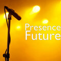 presence - Future