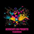 Electro Zone、Yilberking - Acercate un poquito (feat. Yilberking)