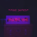 Mike James - Hurt Me (Explicit)