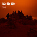 Keyz - No Fit Die