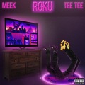 Meek、TEE TEE - Roku (feat. Tee Tee)(Explicit)