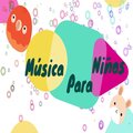 Musica Infantil - Música para niños