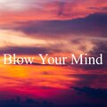 Tendency Challenge - Blow Your Mind