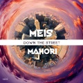 Meis、Mahori - Down The Street (Original Mix)