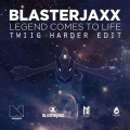 TWIIG、Blasterjaxx - Legend Comes To Life (TWIIG Harder Edit)