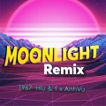 1 9 6 7、Ý、Híu - Moonlight (Remix)