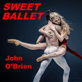john o'brien - Sweet Ballet