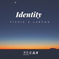 Tizzie、Larynx - Identity (feat. Larynx)