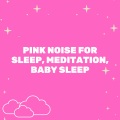 White Noise Radiance - Pink Noise for Sleep, Meditation, Baby Sleep, Pt. 187