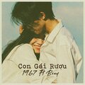 1 9 6 7 - Con Gái Rượu (Lofi)