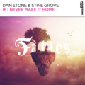 Stine Grove、Dan Stone - If I Never Make It Home (Extended Mix)