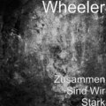 Wheeler - Zusammen Sind Wir Stark