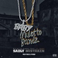 Mulotto Bandz、Lil Baby - Sadly Mistaken (Explicit)