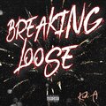 Kid A - Breaking Loose (Explicit)