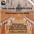 Greta De Reyghere、Isabelle Poulenard、Marc-Antoine Charpentier、ANONYMOUS、Capella Ricercar、Benoît Mernier、Jill Feldman - pour le Port Royal, H. 227