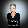 EMMA、Emma Fällman - Call Him Dick