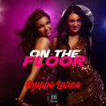 Gruppo Latino - On The Floor (Bachata Version)