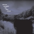 Doves - Caught By The River