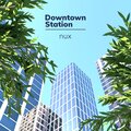 Nux - Downtown Station
