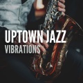 Jazz、Jazz Instrumentals、Blues Instrumentals、Smooth Jazz、Jazz Instrumental Relax Center、Uptown Funk - We Ride